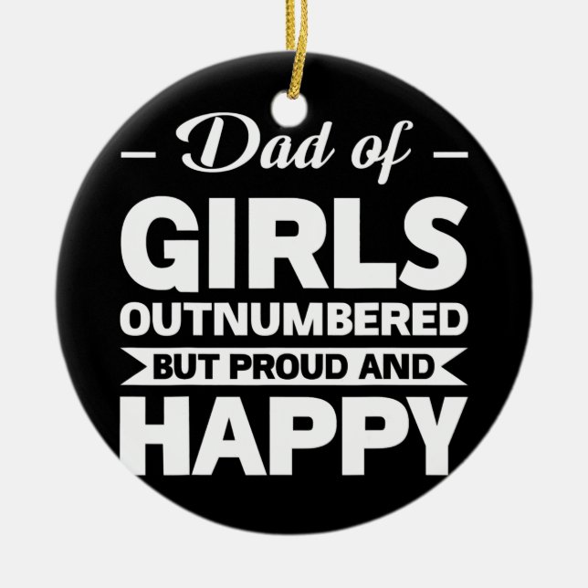 dad of girls outnumbered dad of girls  ceramic tree decoration (Front)
