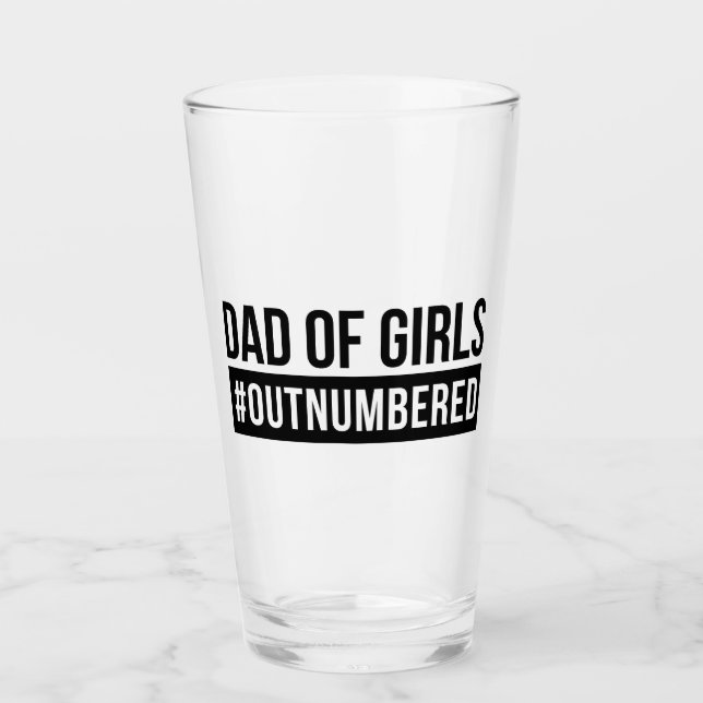 Dad of Girls #Outnumbered Glass (Front)