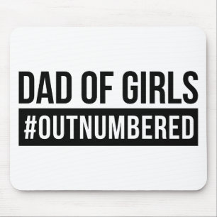 Dad of Girls #Outnumbered Mouse Mat