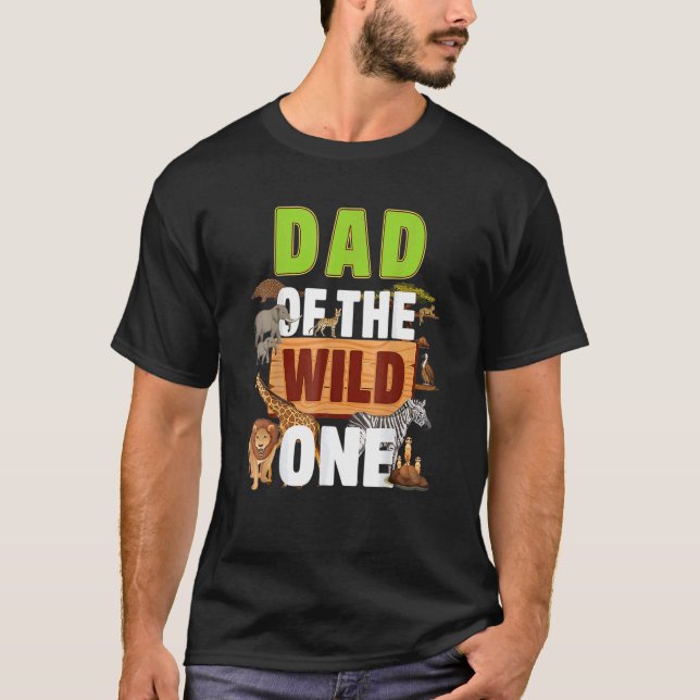 Dad Of He Wild One Zoo Birthday Safari Jungle Anim T-Shirt (Front)
