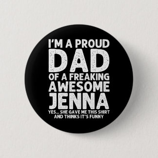 Dad Of Jenna Gift Fathers Day Funny Personalised 6 Cm Round Badge