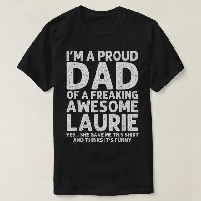 Dad Of LAURIE Gift Father's Day Funny Personalised T-Shirt (Design Front)