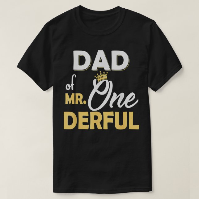 Dad Of Mr Onederful 1St Birthday OneDerful Matchin T-Shirt (Design Front)