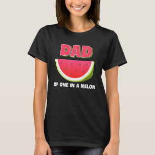 Dad Of One In A Melon Family Matching Watermelon T-Shirt
