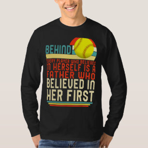 Dad Of Softball Player Daughter Father Believed In T-Shirt