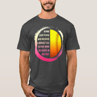 Dad Of Softball Player Daughter Father Believed T-Shirt