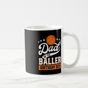 Dad Of The Baller Birthday Boy Basketball Themed P Coffee Mug