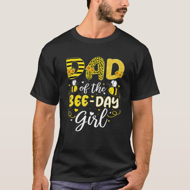 Dad Of The Bee Day Girl Cute 1St Birthday Sweet Da T-Shirt (Front)