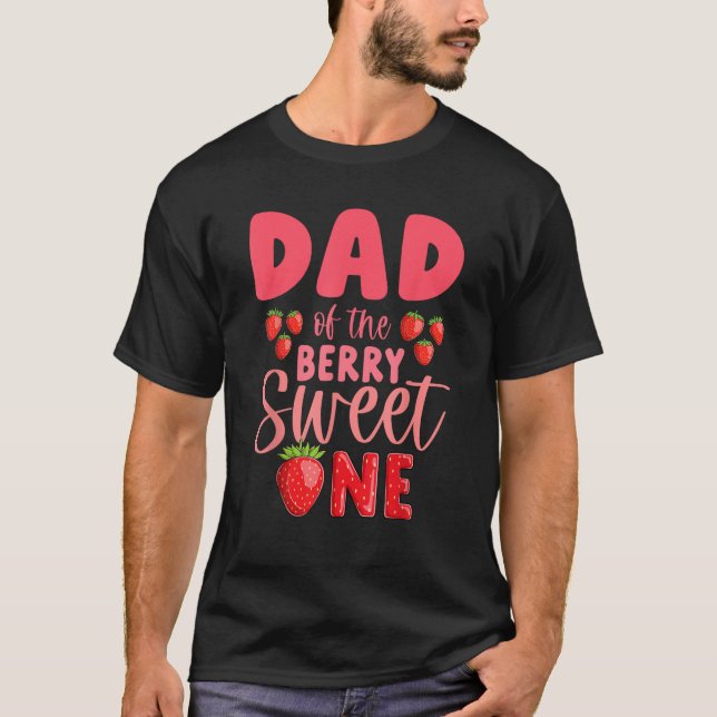 Dad Of The Berry Sweet One Strawberry 1st Birthday T-Shirt (Front)