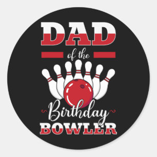 Dad Of The Birthday Bowler Bday Bowling Party Cele Classic Round Sticker