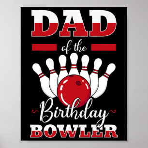 Dad Of The Birthday Bowler Bday Bowling Party Cele Poster
