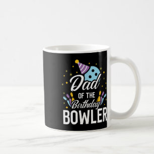 Dad Of The Birthday Bowler Bowling Party Matching Coffee Mug