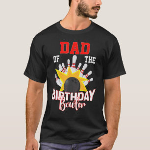 Dad Of The Birthday Bowler Kid Birthday Bowling Pa T-Shirt