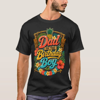 Dad Of The Birthday Boy Aloha Hawaii T-Shirt