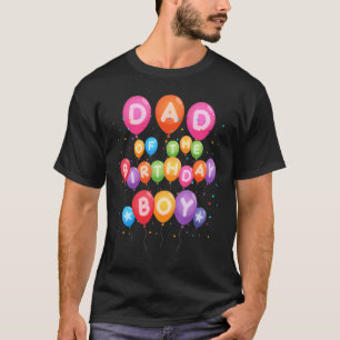 Dad of The Birthday Boy Balloon Boy B-Day Family P T-Shirt