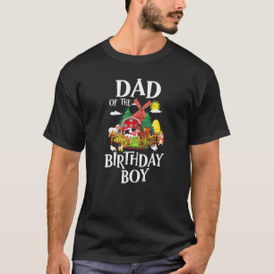 Dad of the Birthday Boy Barnyard Farm Animals Trac T-Shirt