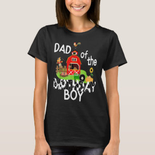 Dad Of The Birthday Boy Barnyard Farm Animals Trac T-Shirt