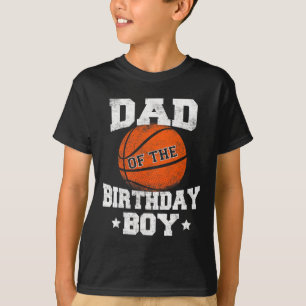 Dad Of The Birthday Boy Basketball Father Daddy Fu T-Shirt