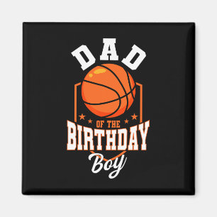 Dad Of The Birthday Boy Basketball Theme Bday Part Magnet