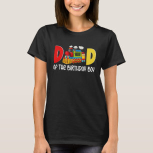 Dad of The Birthday Boy  Choo Choo Train Theme Par T-Shirt