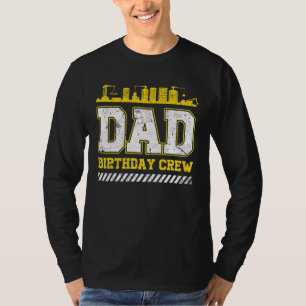 Dad Of The Birthday Boy Construction Crew Birthday T-Shirt