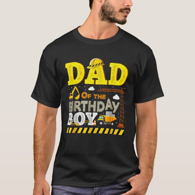 Dad of The Birthday Boy Construction Crew Birthday T-Shirt (Front)