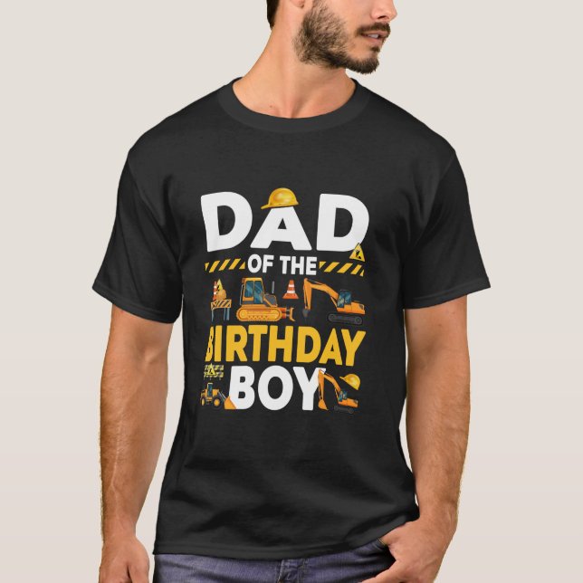 Dad Of The Birthday Boy Construction Matching Fami T-Shirt (Front)
