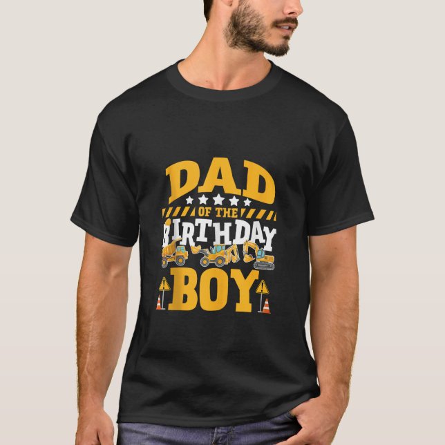 Dad of the Birthday Boy Excavator Construction Tru T-Shirt (Front)