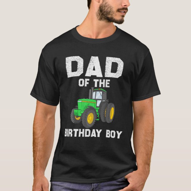 Dad Of The Birthday Boy Farm Tractor Party Family T-Shirt (Front)