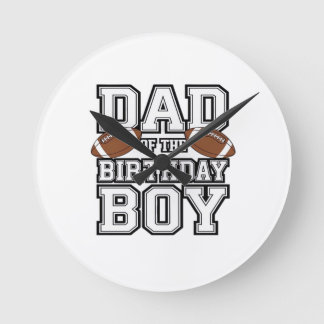 Dad of the Birthday Boy Football Lover Family birt Round Clock