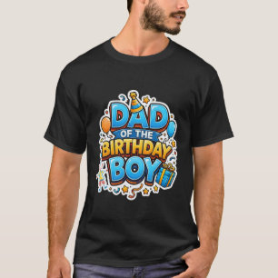 Dad of The Birthday Boy Funny Son B-Day Father Pap T-Shirt