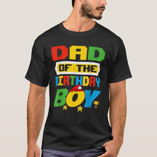 Dad Of The Birthday Boy Game Gaming Dad And Mom Fa T-Shirt (Front)