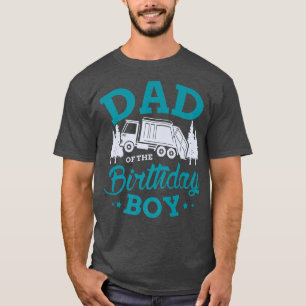 Dad Of The Birthday Boy Garbage Trucks Fan Garbage T-Shirt
