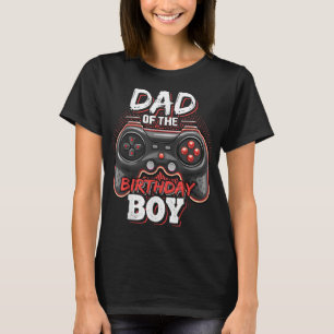 Dad of the Birthday Boy Matching Video Gamer Birth T-Shirt