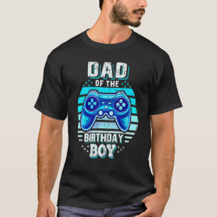 Dad Of The Birthday Boy Matching Video Gamer Birth T-Shirt
