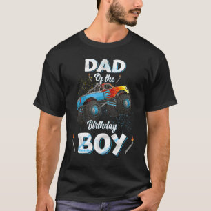 Dad Of The Birthday Boy Monster Truck Bday Men Dad T-Shirt