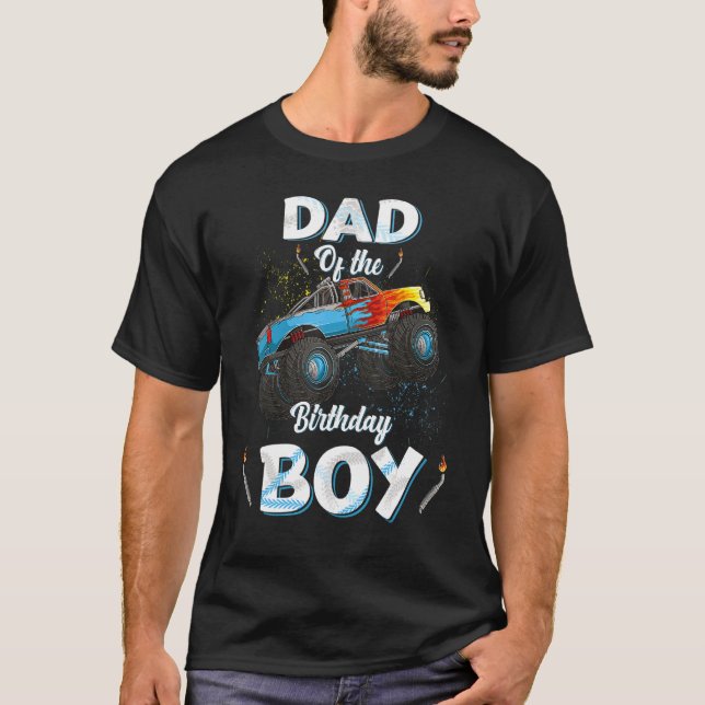 Dad Of The Birthday Boy Monster Truck Bday Men Dad T-Shirt (Front)