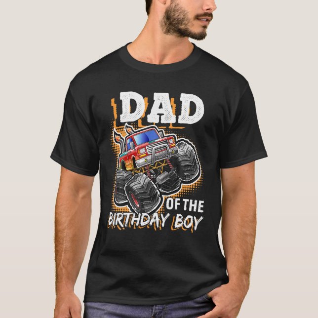 Dad of the Birthday Boy Monster Truck Birthday Nov T-Shirt (Front)
