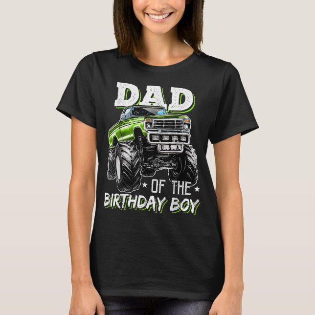 Dad of the Birthday Boy Monster Truck Birthday Nov T-Shirt (Front)