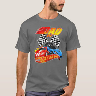 Dad Of The Birthday Boy Race Birthday Party Racing T-Shirt