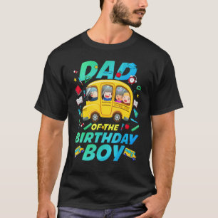 Dad of the Birthday Boy School Bus Bday Family Par T-Shirt