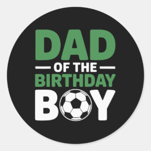 Dad Of The Birthday Boy Soccer Classic Round Sticker