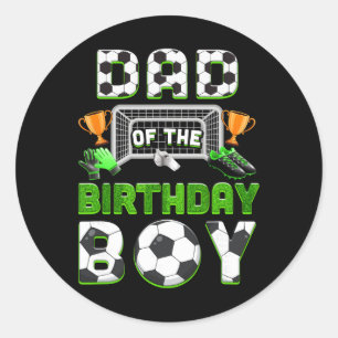 Dad Of The Birthday Boy Soccer Family Matching Par Classic Round Sticker