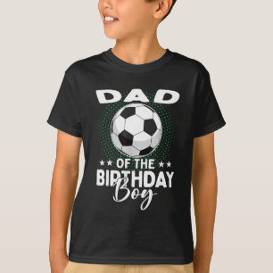 Dad Of The Birthday Boy Soccer Player Birthday T-Shirt