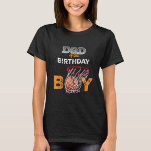 Dad Of The Birthday Boy Squad Baller Matching Fami T-Shirt