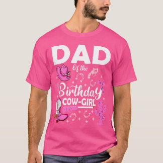 Dad Of The Birthday Cowgirl Rodeo Bday Girl Party  T-Shirt