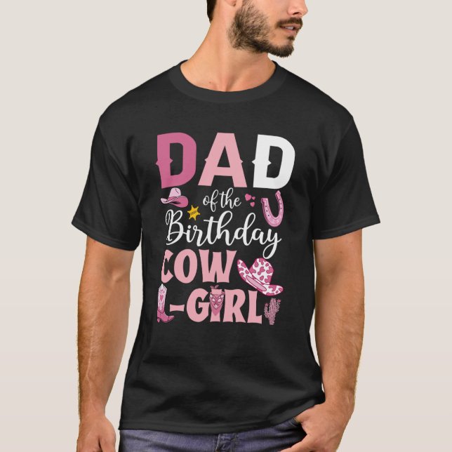 Dad Of The Birthday Cowgirl Rodeo Party B day Girl T-Shirt (Front)