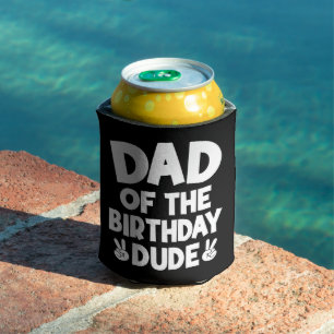 Dad Of The Birthday Dude Casual Funny Birthday Can Cooler