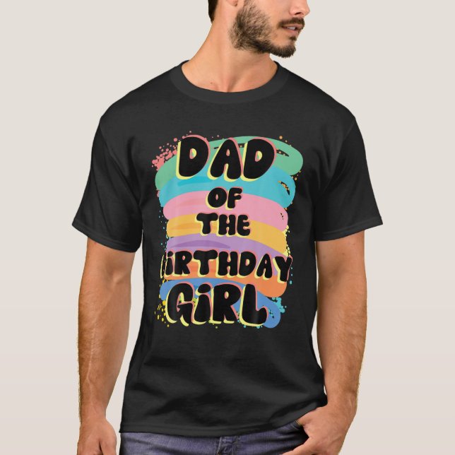 Dad Of The Birthday Girl Colourful Matching Family T-Shirt (Front)