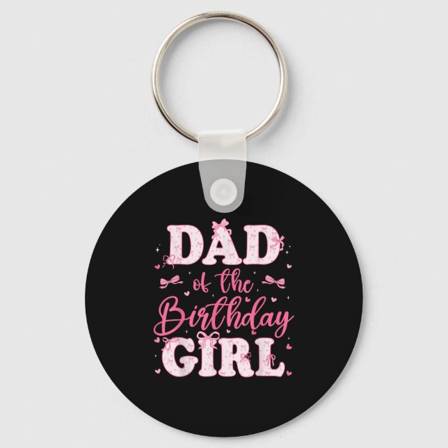 Dad Of The Birthday Girl Coquette Bow Birthday Fam Key Ring (Front)